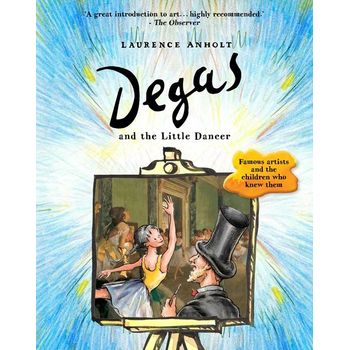 Frances Lincoln Degas And The Little Dancer