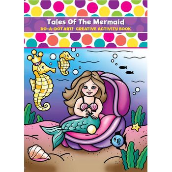 Do-A-Dot Art Tales Of The Mermaid Creative Coloring Book