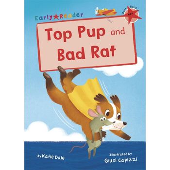 Maverick Early Readers Maverick Early Reader Red (Level 2): Top Pup And Bad Rat