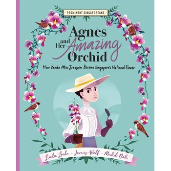 Epigram Books Prominent Singaporeans Agnes And Her Amazing Orchid